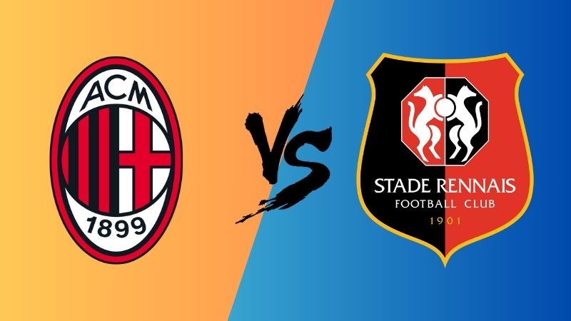 Nhận định trận AC Milan vs Rennes, ngày 16/02, Europa League